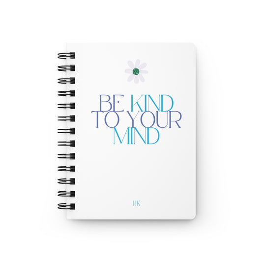 Be Kind to Your Mind Notebook