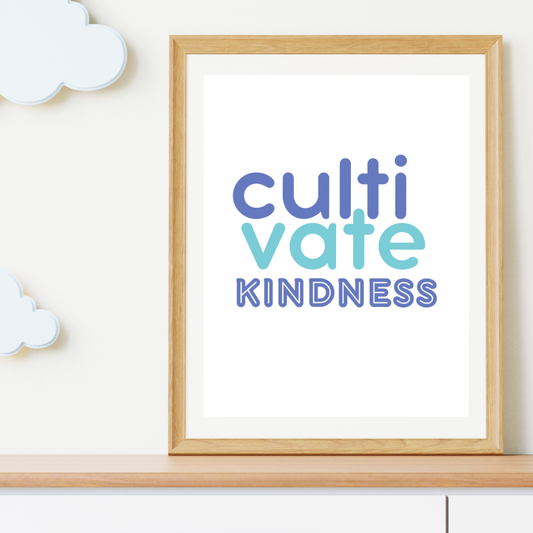 Cultivate Kindness - Digital Print