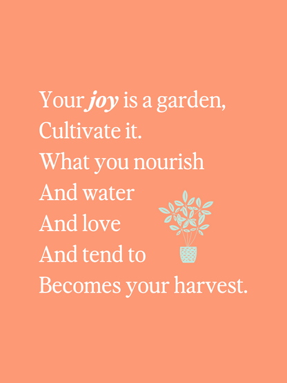 Your Joy is a Garden - Digital Print